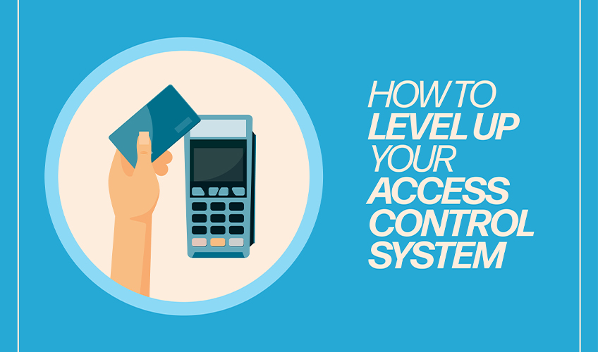 Level Up Your Access Control System